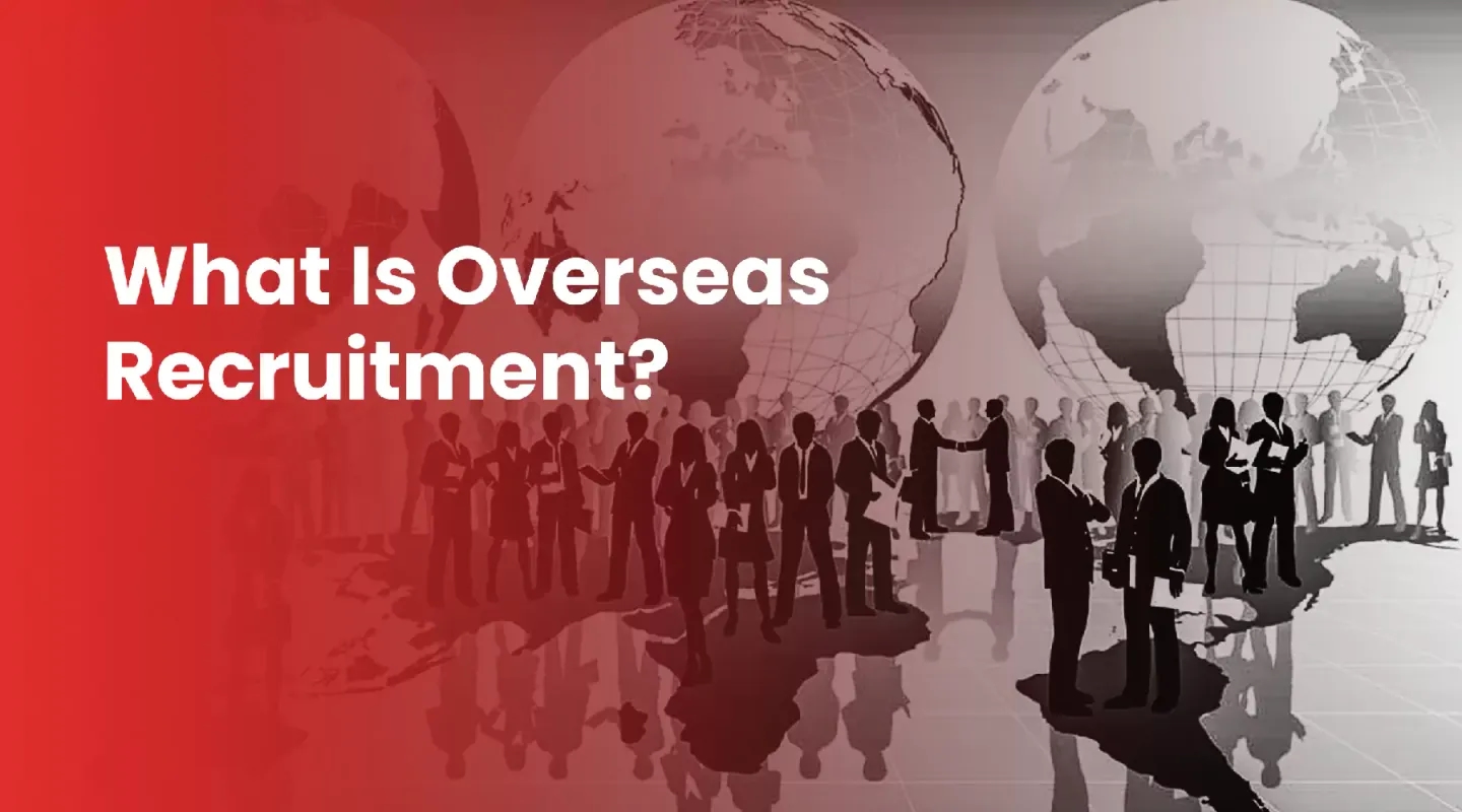 What is overseas recruitment?