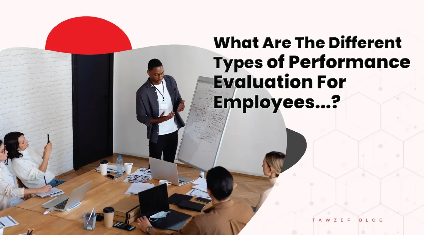 What are the different types of performance evaluation for employees