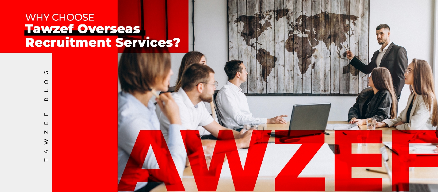 Why Choose Tawzef Overseas Recruitment Services?
