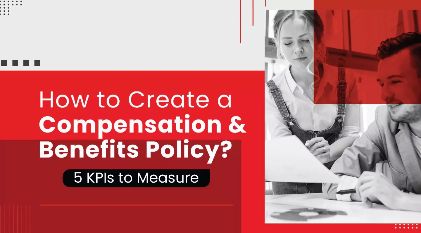 How to create a KPIs for compensation and benefits policy? 5 kpis to measure