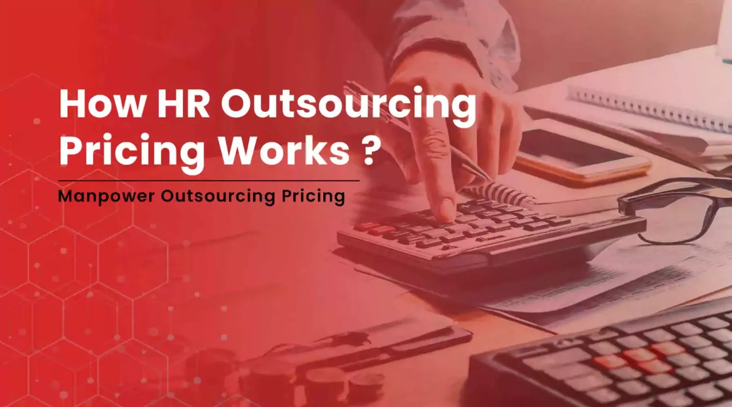 How hr outsourcing pricing works? manpower outsourcing pricing