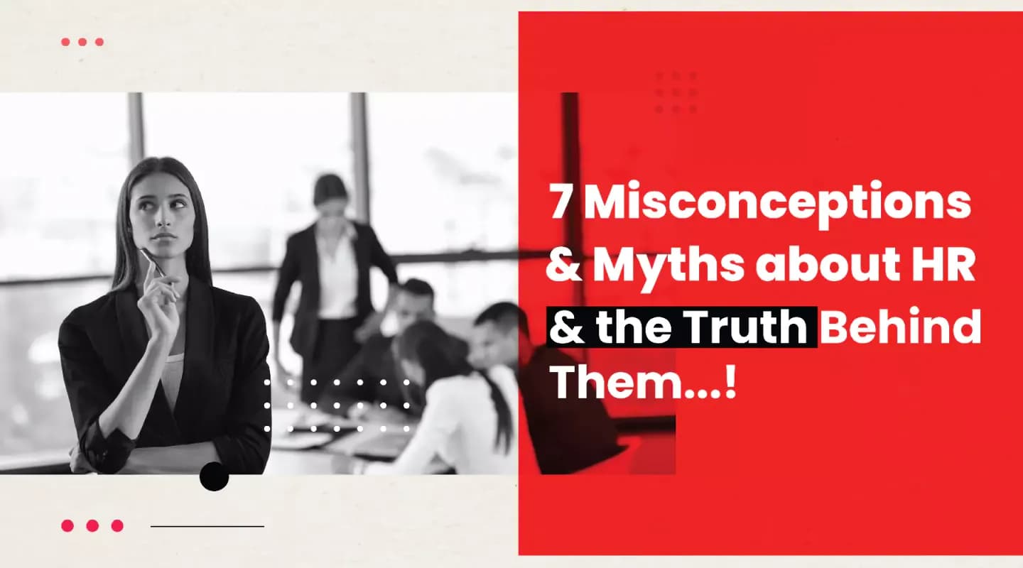 7 misconceptions and myths about HR and the truth behind them