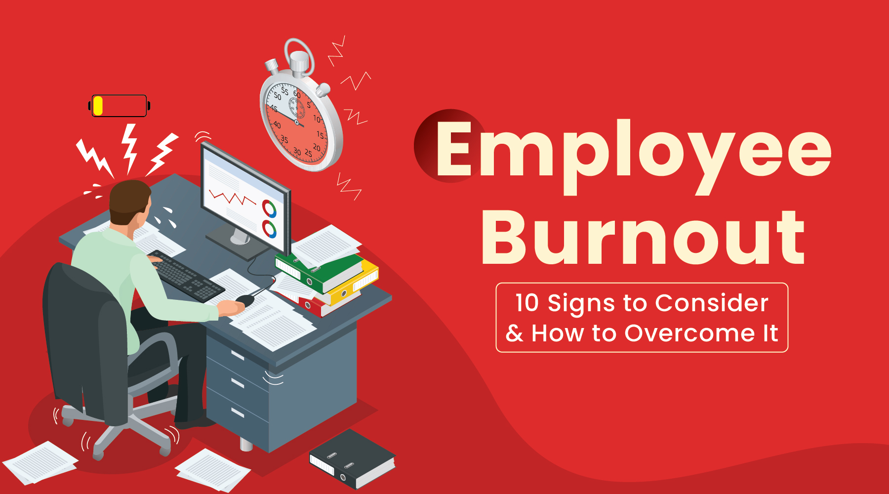 employee burnout what causes employee burnout 10 sings to consider and how to overcome it