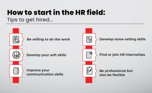 how to start in the HR field , tips to get hired in hr position 