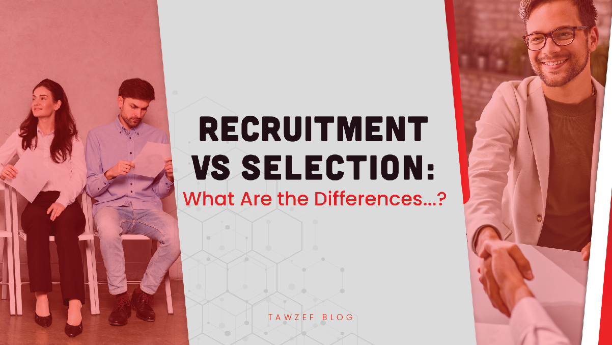 recruitment vs selection what are the defferences between them?