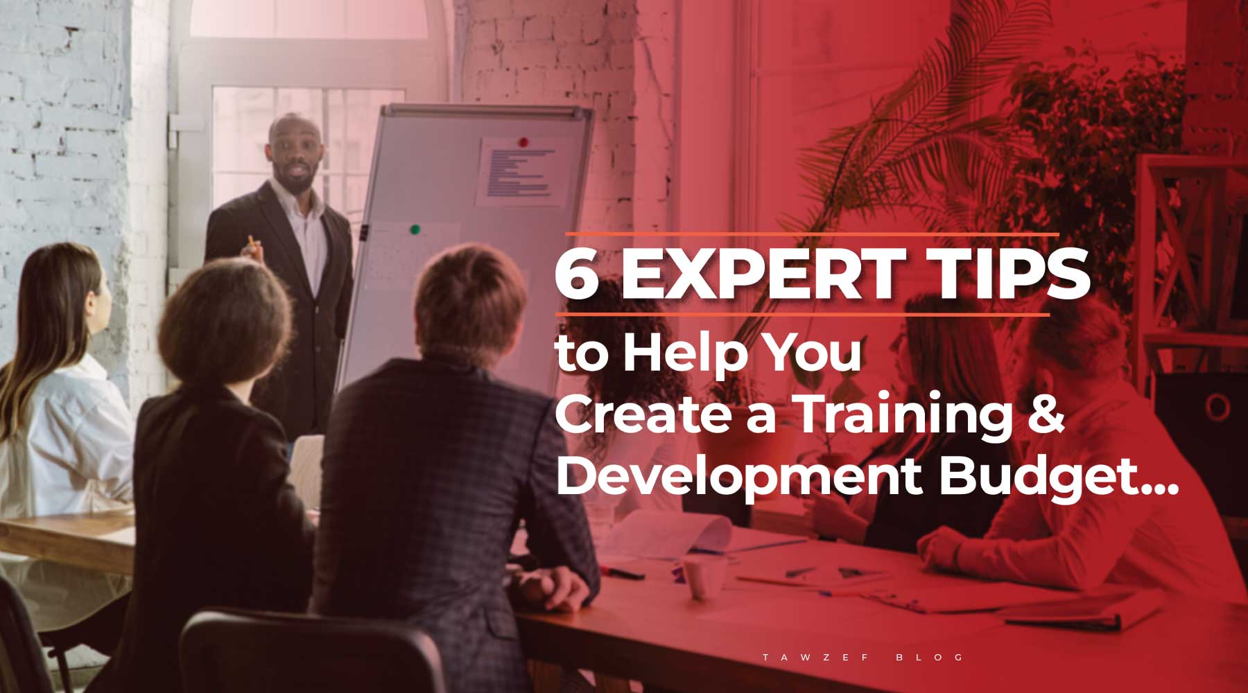 6 expert tips to help you create a training and development budget