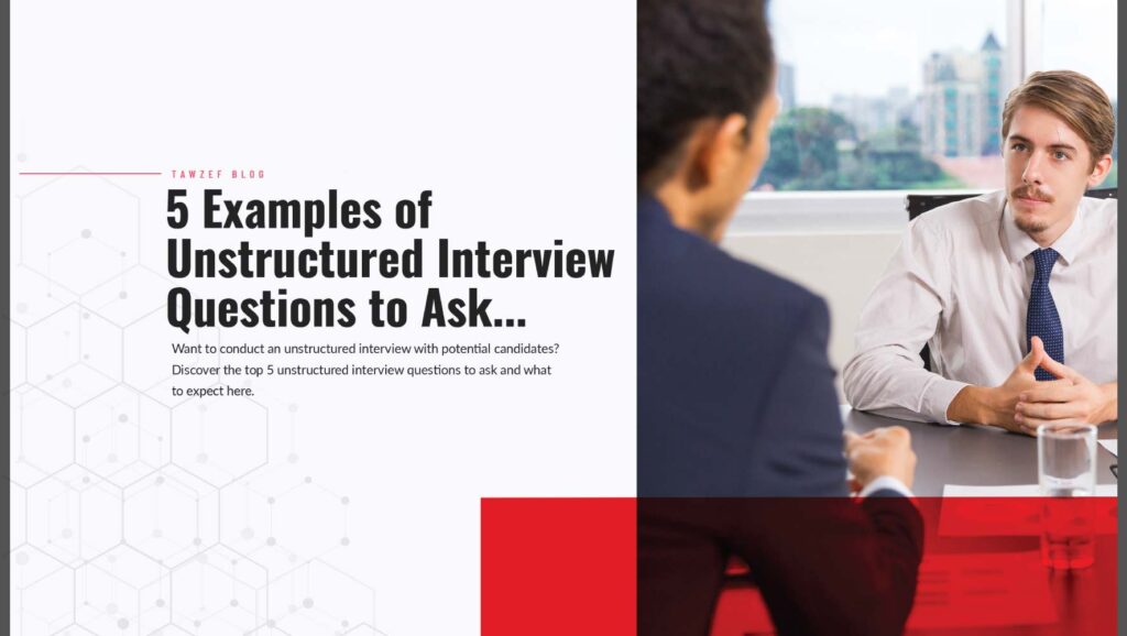 5 examples of unstructured interview questions to ask